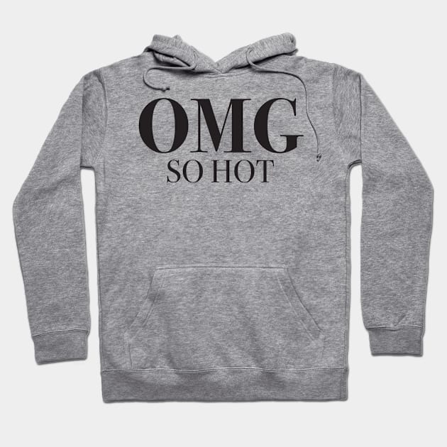 OMG so hot Hoodie by jazzydevil